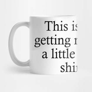 this is my getting myself a little treat shirt Mug